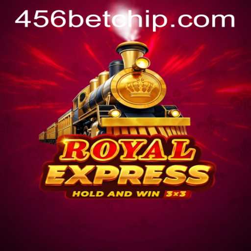 Exploring the Royalexpress Game and 456bet PH Login
